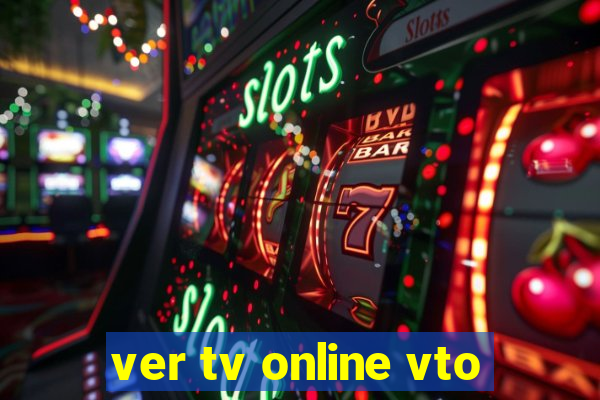 ver tv online vto